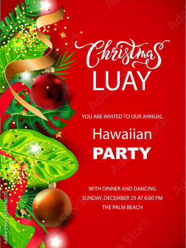 Christmas Luay, Hawaiian party invitation with exotic tropical leaves, festive balls, golden confetti. Great for greeting card, Happy New Year party at the beach, flyer, poster. Place for text. Vector