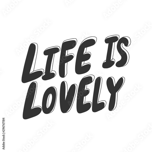 Life is lovely. Sticker for social media content. Vector hand drawn illustration design. 