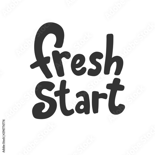 Fresh start. Sticker for social media content. Vector hand drawn illustration design. 