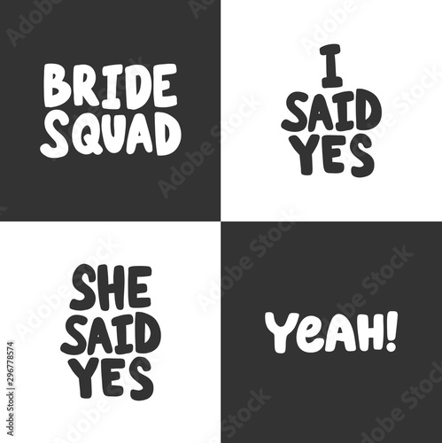 Bride squad, yeah, she said yes. Sticker set for social media content. Vector hand drawn illustration design. 