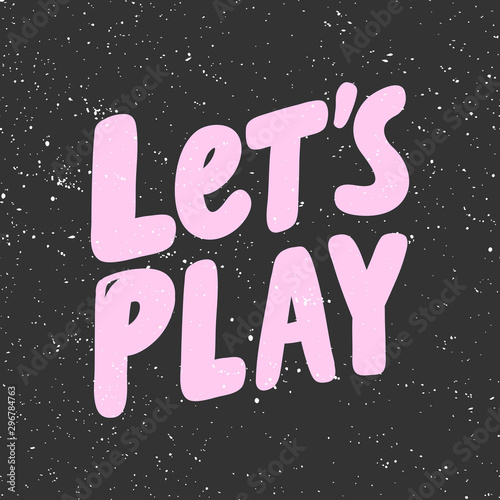 Lets play. Sticker for social media content. Vector hand drawn illustration design. 