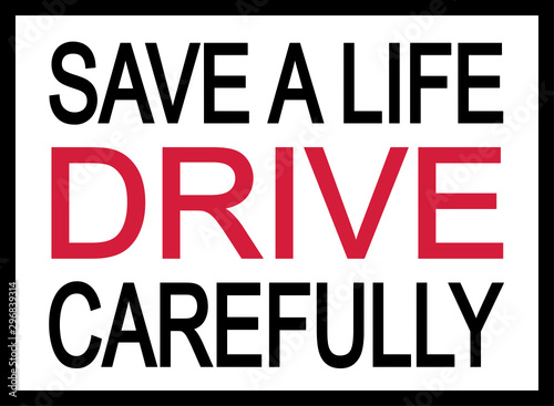Drive carefully