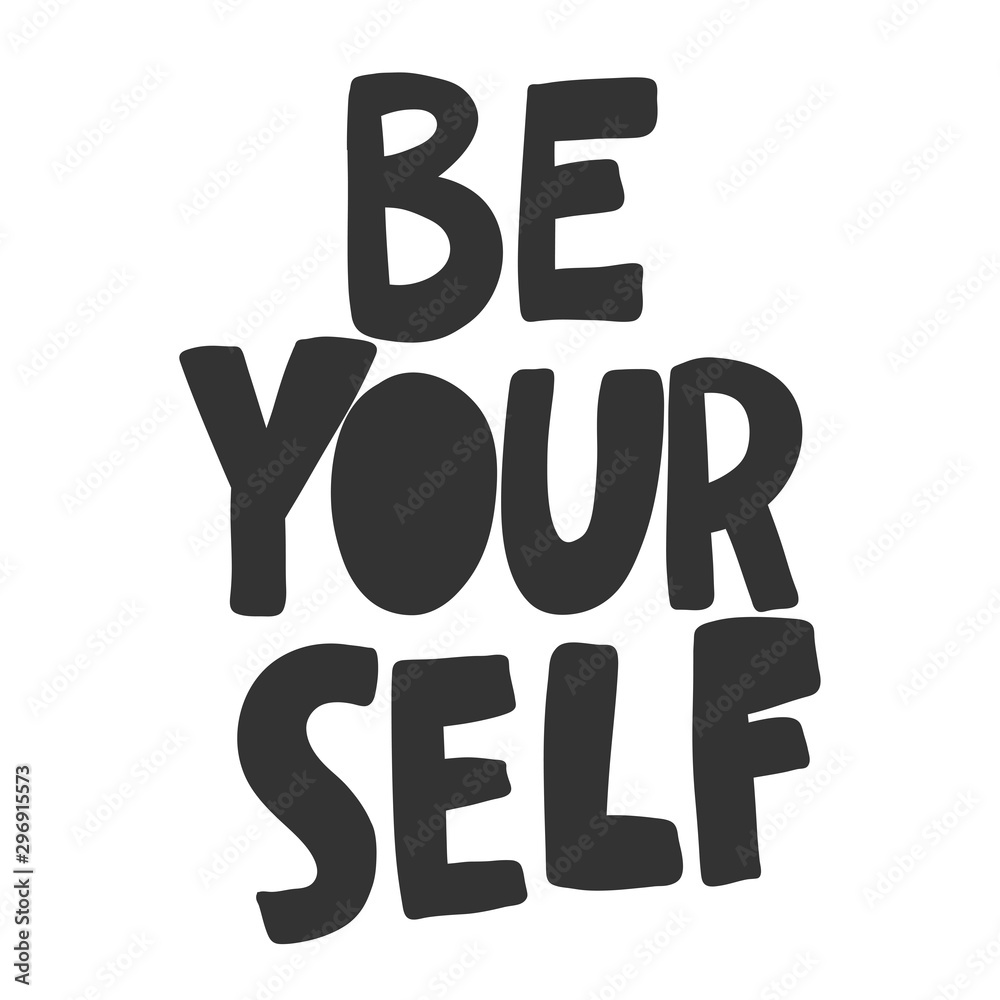 Be yourself. Vector hand drawn illustration sticker with cartoon lettering. Good as a sticker, video blog cover, social media message, gift cart, t shirt print design. Be yourself. Vector hand drawn illustration sticker with cartoon lettering. Good as a sticker, video blog cover, social media message, gift cart, t shirt print design.