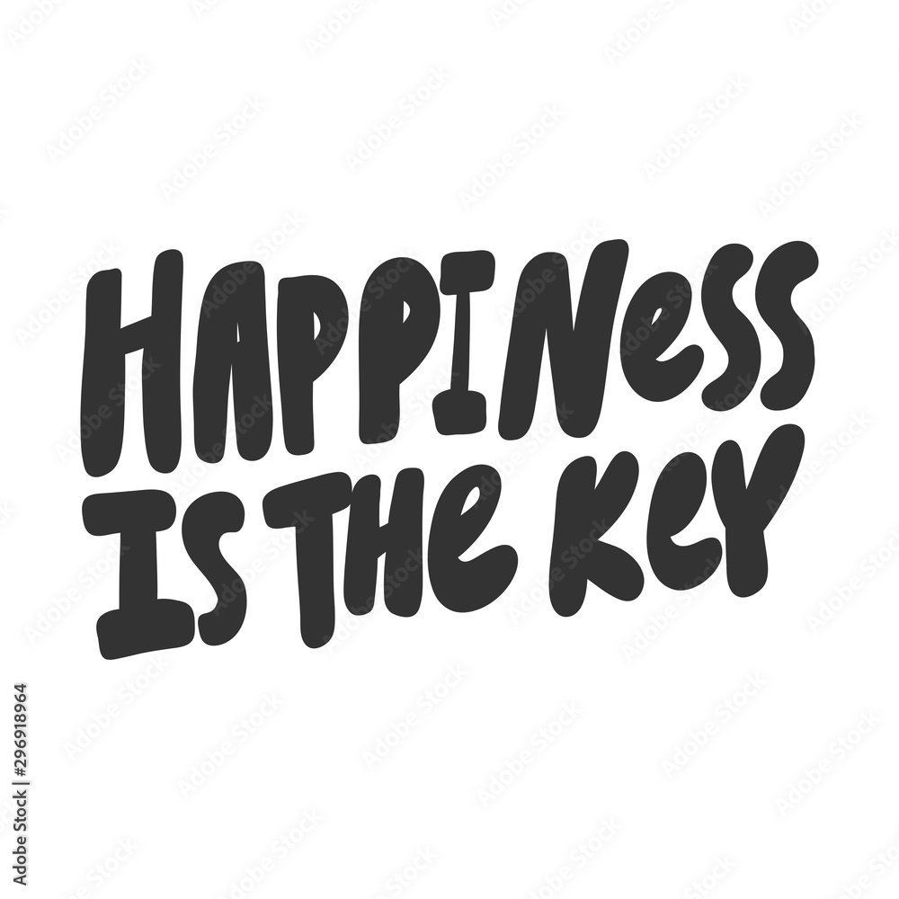 Happiness is the key. Vector hand drawn illustration sticker with cartoon  lettering. Good as a sticker, video blog cover, social media message, gift  cart, t shirt print design. Stock Vector | Adobe