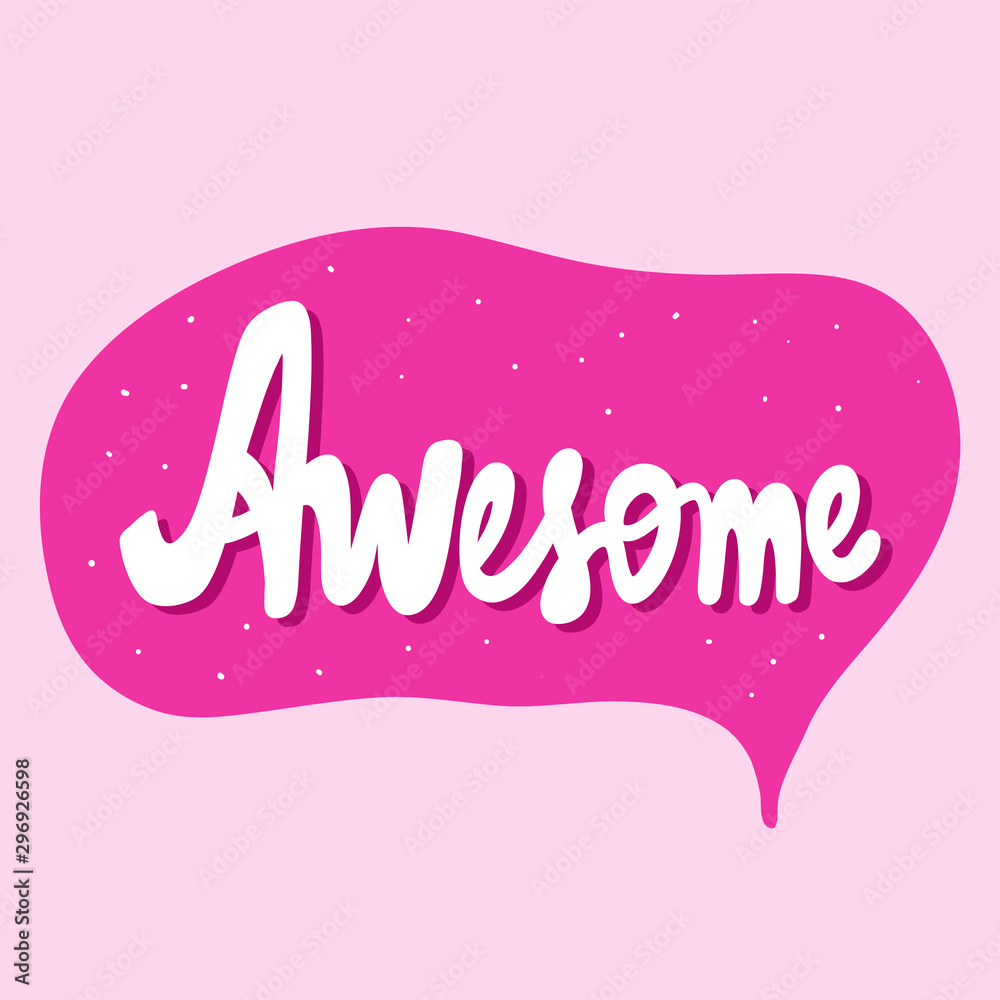 Awesome. Vector hand drawn illustration sticker with cartoon lettering. Good as a sticker, video blog cover, social media message, gift cart, t shirt print design. Stock Vector | Adobe Stock Awesome. Vector hand drawn illustration sticker with cartoon lettering. Good as a sticker, video blog cover, social media message, gift cart, t shirt print design. Stock Vector | Adobe Stock