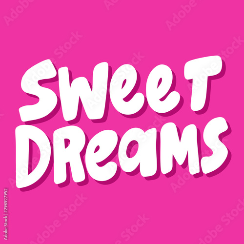 Sweet dreams. Vector hand drawn illustration sticker with cartoon lettering. Good as a sticker, video blog cover, social media message, gift cart, t shirt print design.