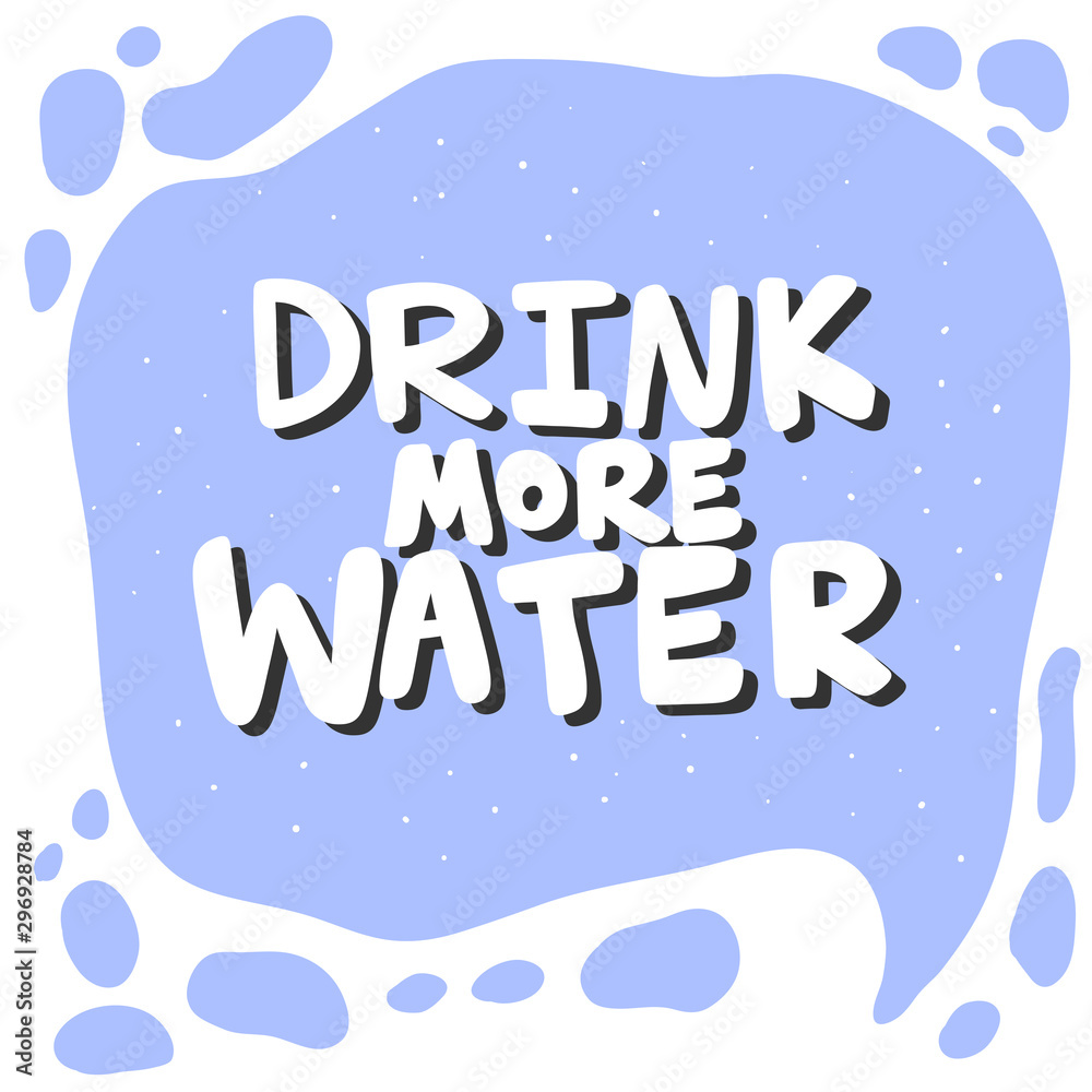 Drink more water. Vector hand drawn illustration sticker with cartoon lettering. Good as a sticker, video blog cover, social media message, gift cart, t shirt print design.