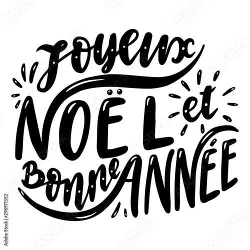 Joyeux Noël et bonne année. Merry Christmas and Happy New Year in French.