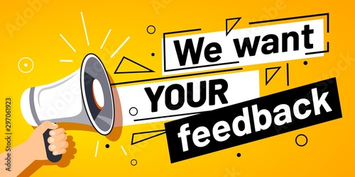 We want your feedback. Customer feedbacks survey opinion service, megaphone in hand promotion banner. Promotional advertising, marketing speech or client support vector illustration photo