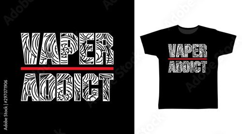 Vaper addict stylish t-shirt and apparel trendy design with simple typography, good for T-shirt graphics, poster, print and other uses.
