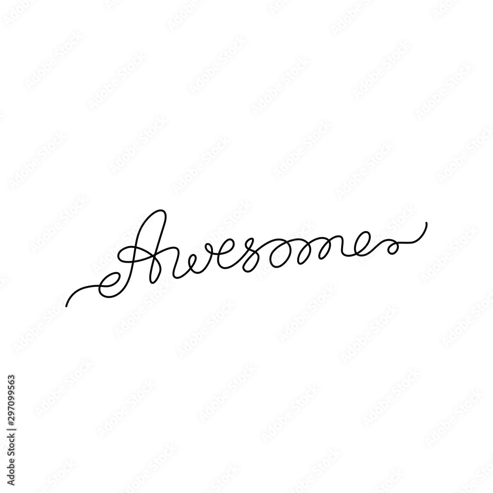 Awesome inscription, continuous line drawing, hand lettering small tattoo, print for clothes, t-shirt, emblem or logo design, one single line on a white background, isolated vector illustration.