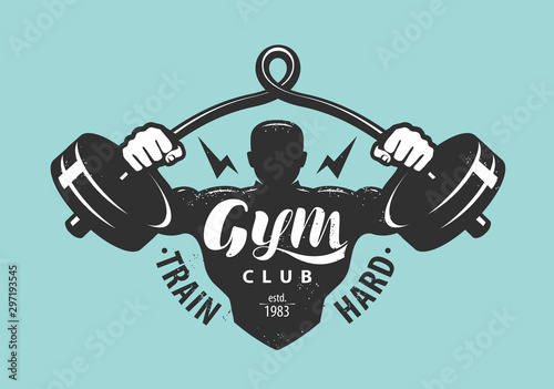 Gym club logo or emblem. Bodybuilding, sport concept. Lettering vector illustration