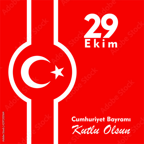 29th October Republic Day of Turkey, Happy Birthday (Turkish Language: 29 Ekim Cumhuriyet Bayrami, Kutlu Olsun). Vector Template Design. photo