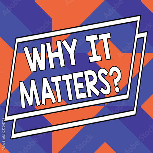 Word writing text Why It Matters Question. Business photo showcasing most important thing to be done when involved in situation Abstract Modern Design Diagonal Structure in Blue and Orange with