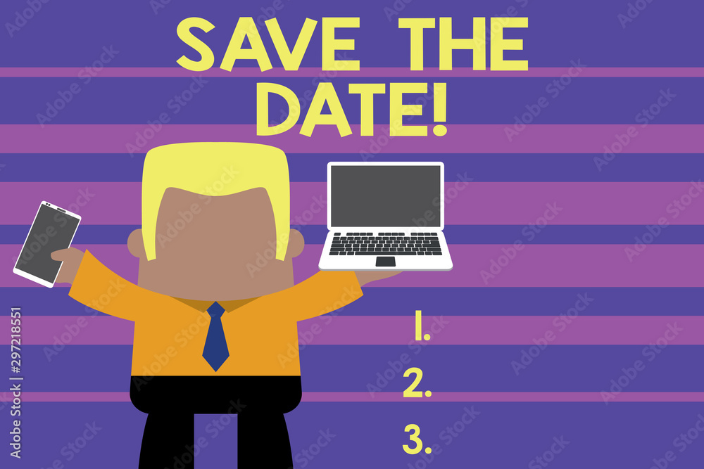 Word writing text Save The Date. Business photo showcasing reserve the mentioned future wedding date on their calendar Standing professional man tie holding left open laptop right mobile phone Word writing text Save The Date. Business photo showcasing reserve the mentioned future wedding date on their calendar Standing professional man tie holding left open laptop right mobile phone