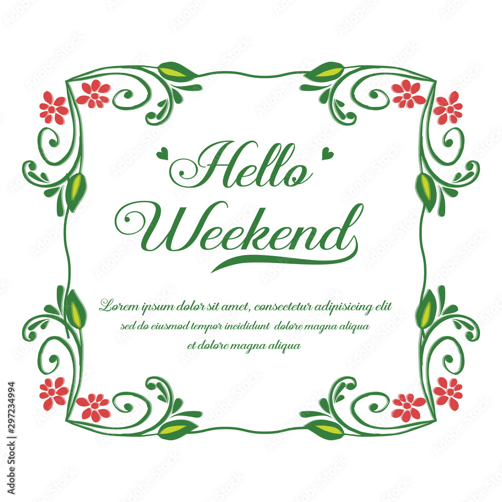 Cute green leafy floral frame, for template of card hello weekend. Vector