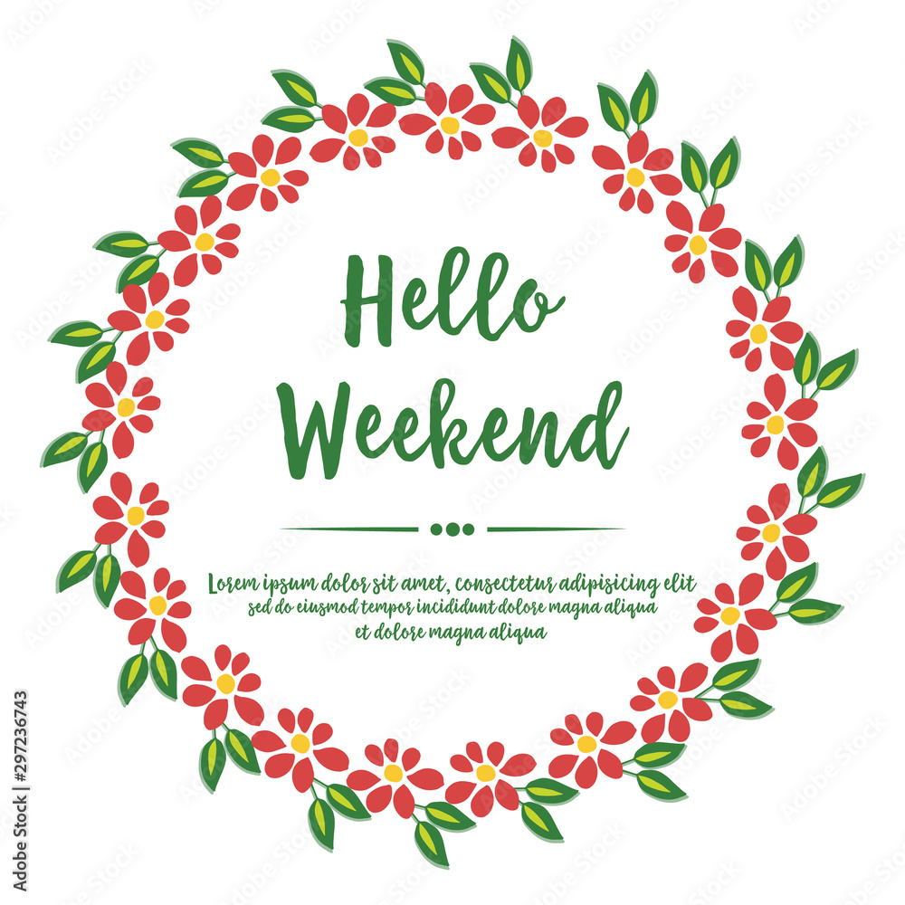 Lettering for greeting card hello weekend, with elegant green leafy floral frame. Vector