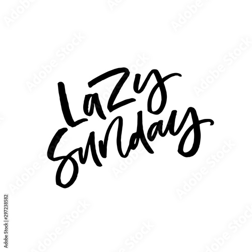 Hand lettering quote. The inscription: lazy sunday. Perfect design for greeting cards, posters, T-shirts, banners, print invitations.