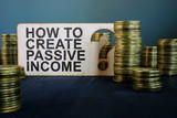 How to create passive income sign and coins.