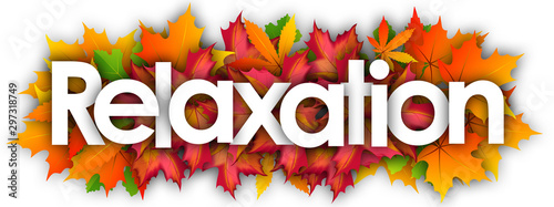 relaxation word and autumn leaves background