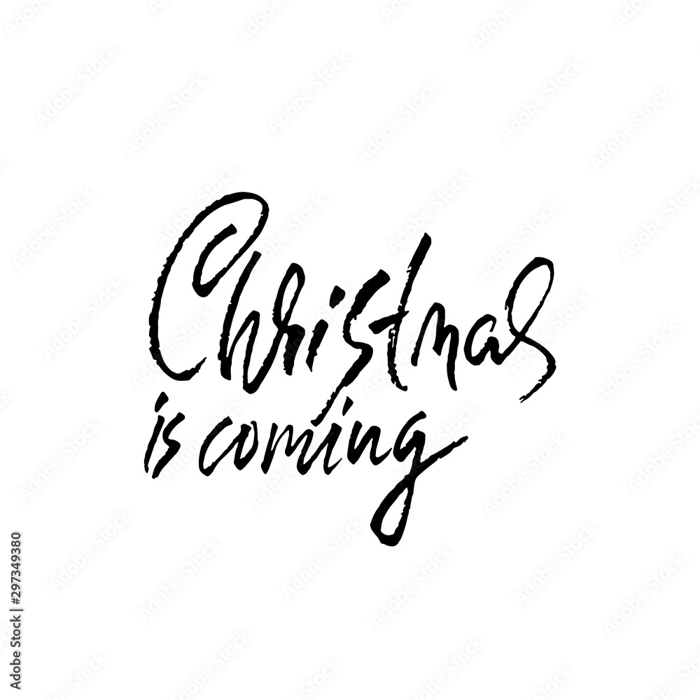 Vector Christmas calligraphy. Handwritten modern dry brush lettering. Typography poster. Christmas is coming.