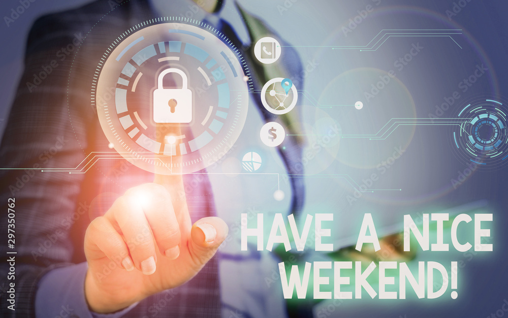 Obraz premium Handwriting text Have A Nice Weekend. Conceptual photo wishing someone that something nice happen holiday Woman wear formal work suit present presentation using smart latest device