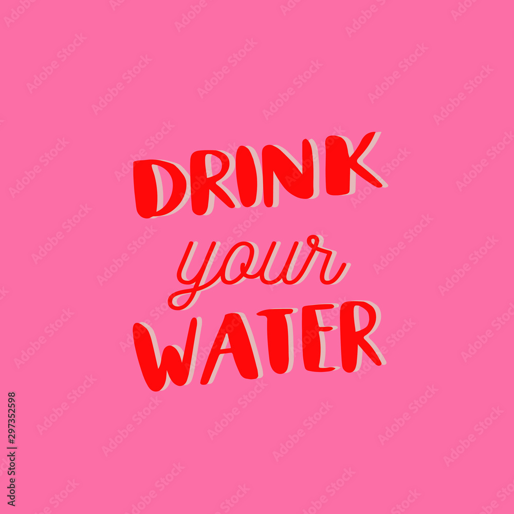 Drink your water. Stay hydrated girly quote poster