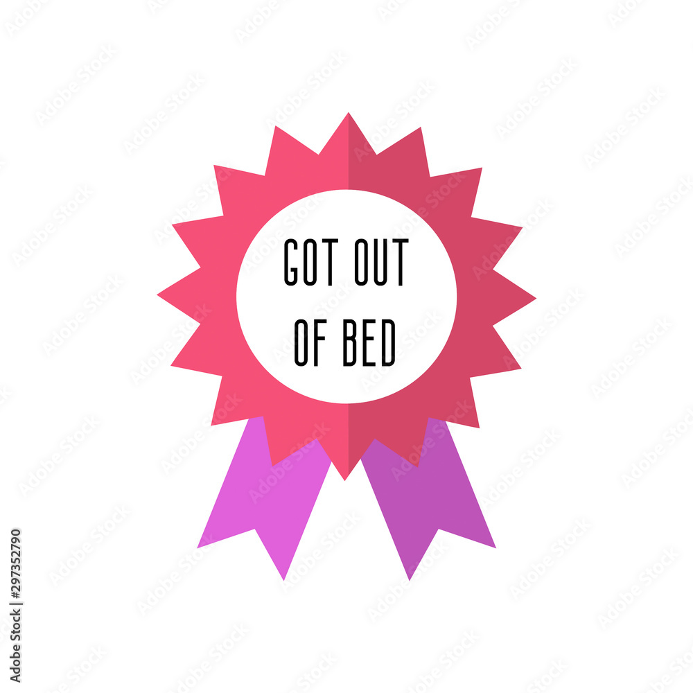 Got out of bed. Self love quote. Reward for little things.