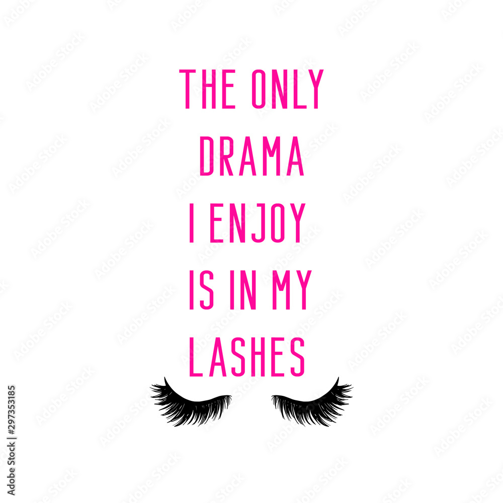 Obraz premium The only drama i enjoy is in my lashes. Girly quote about lashes in pink text.