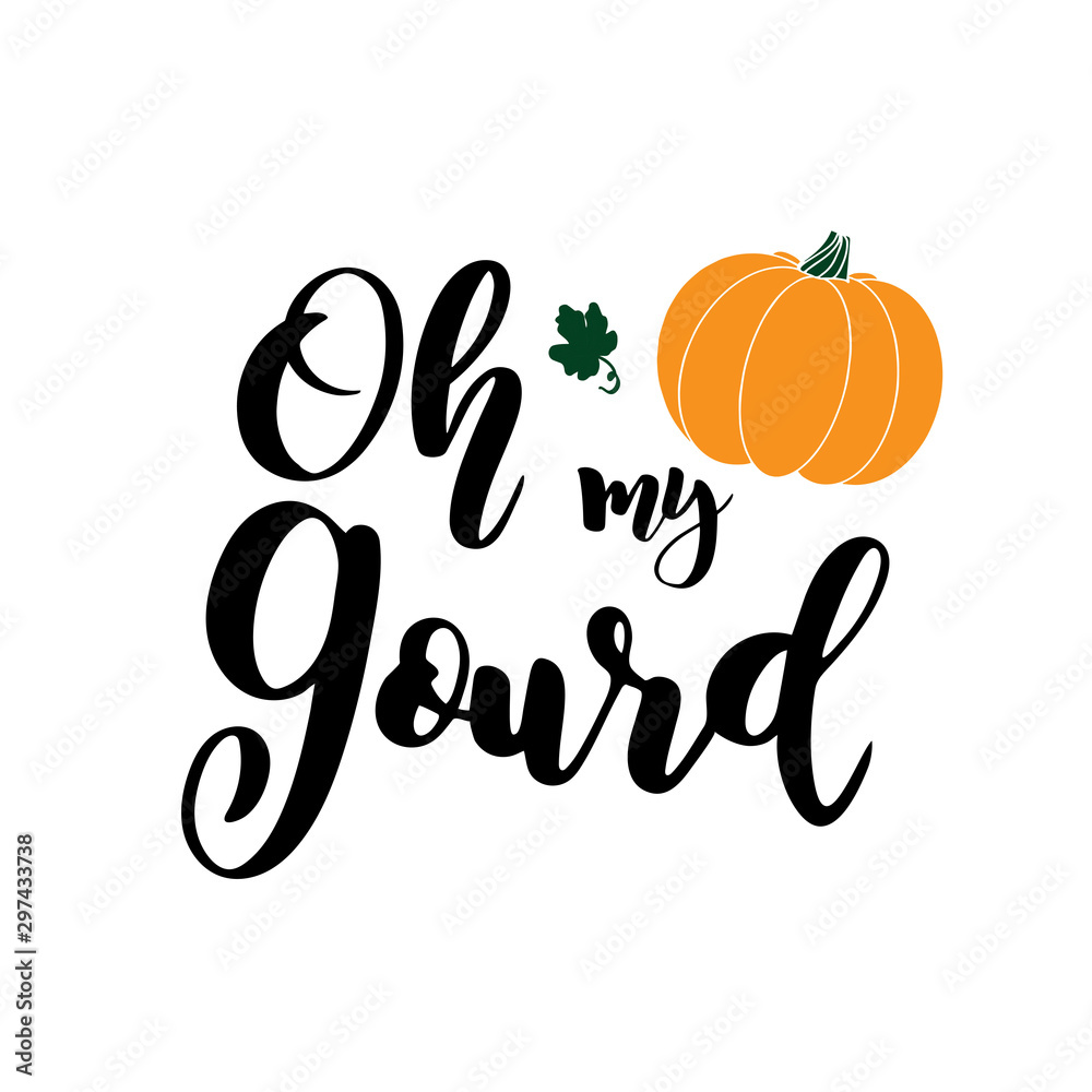 Hand sketched „ Oh my gourd “ quote with pumpkin, isolated on white background. Lettering for postcard, invitation, poster, icon, banner template typography. Hand sketched „ Oh my gourd “ quote with pumpkin, isolated on white background. Lettering for postcard, invitation, poster, icon, banner template typography.