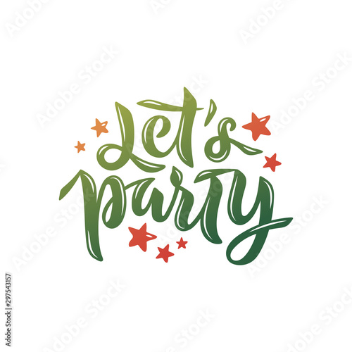 Lets Party phrase with stars for card, invitation, poster. Lettering for Christmas party, winter festival. EPS 10