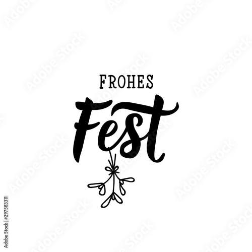 German text: Happy holidays. Lettering. Banner. calligraphy vector illustration. Frohes fest photo