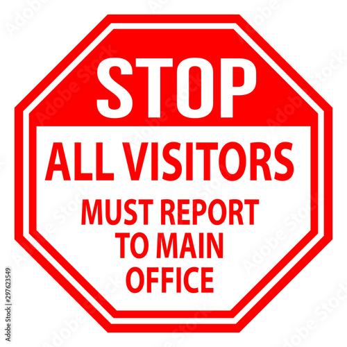 All visitors must report to main office vector illustration. Stop red octagonal sign