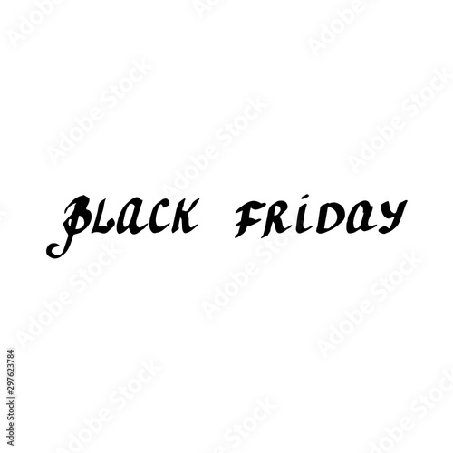 Lettering hand drawn Black Friday. Vector calligraphy illustration isolated on white background. Typography for banners, badges, postcard, t-shirt, prints, posters. EPS10