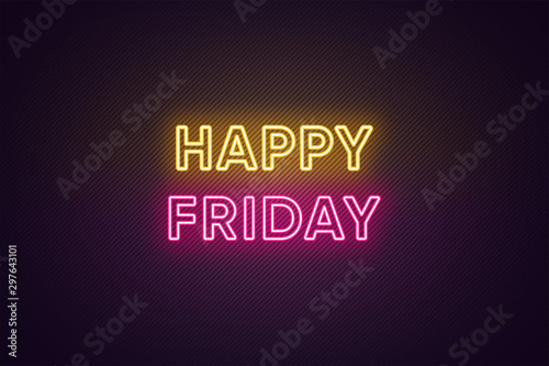 Neon text of Happy Friday. Greeting banner, poster with Glowing Neon Inscription for Friday photo