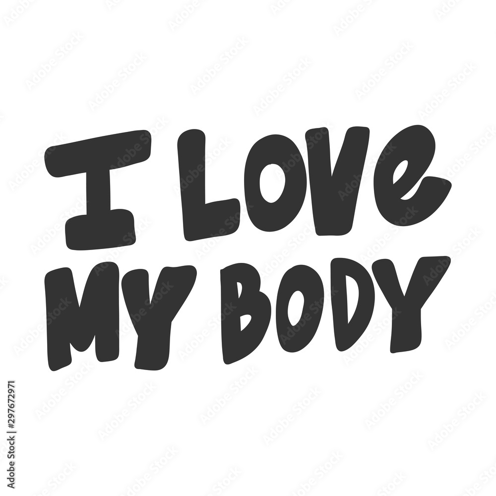 I love my body. Sticker for social media content. Vector hand