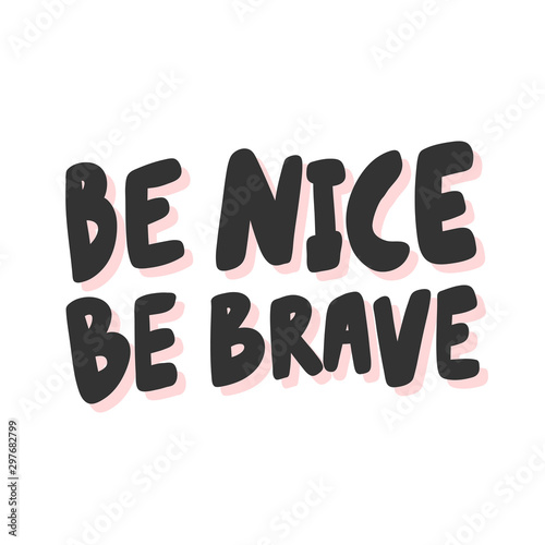 Photo Be nice be brave