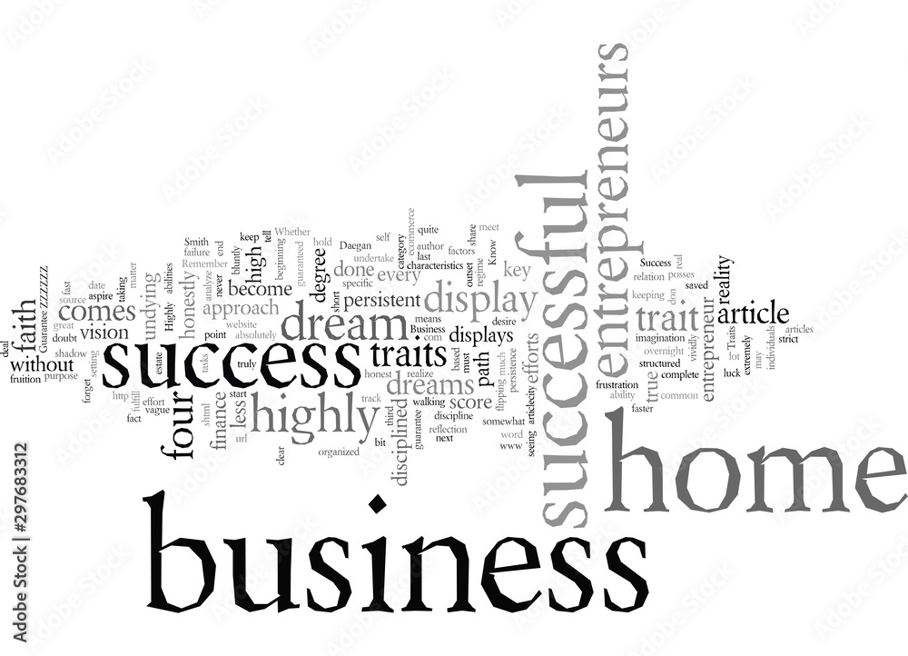 Do You Know the Traits that Guarantee Home Business Success Do You Know the Traits that Guarantee Home Business Success