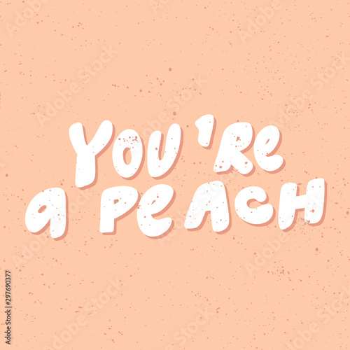 You are a peach. Sticker for social media content. Vector hand drawn illustration design. 