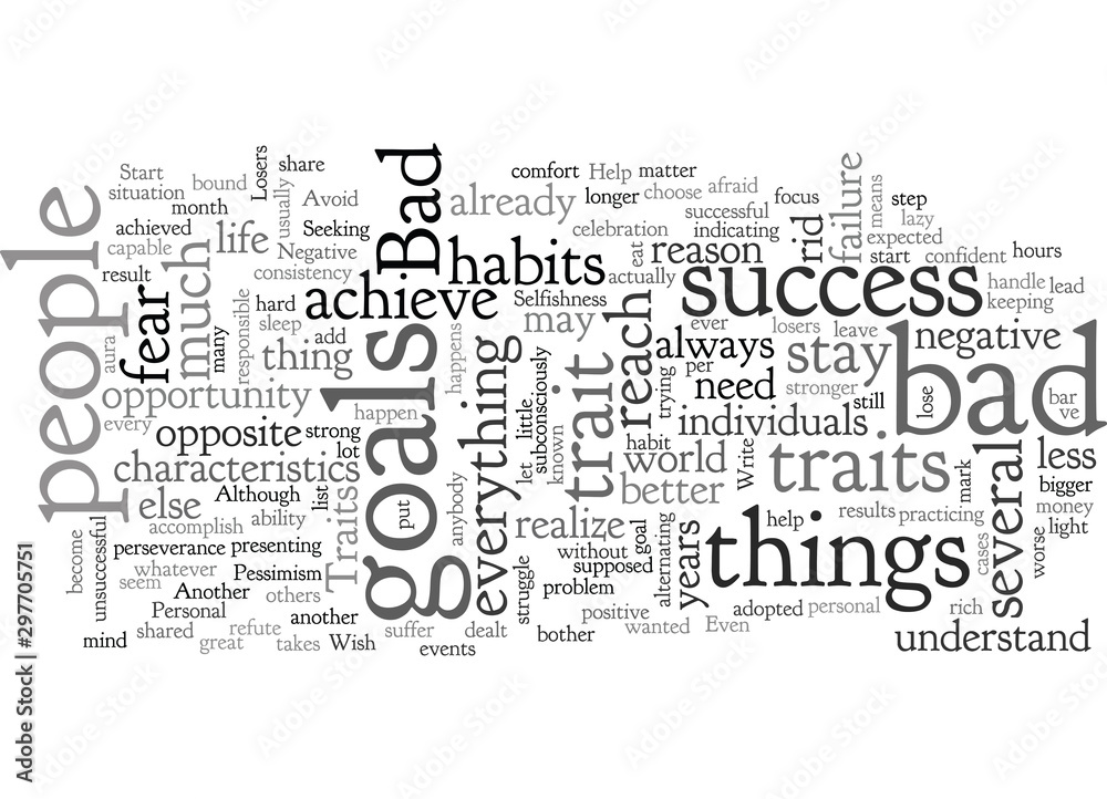 Bad Traits to Avoid If You Wish to Achieve Your Goals Bad Traits to Avoid If You Wish to Achieve Your Goals