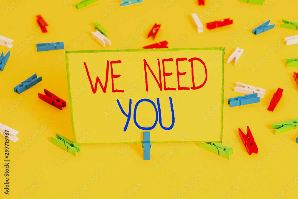 Word writing text We Need You. Business photo showcasing to fulfill the needs of the assignment duty or obligation Colored clothespin papers empty reminder yellow floor background office