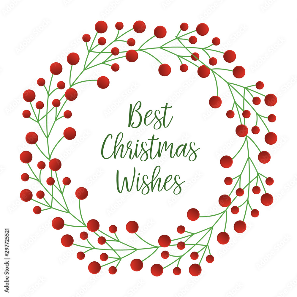 Calligraphy text of best christmas wishes, with shape circle of red wreath frame. Vector