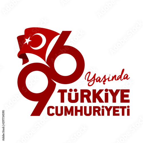 96 Yasinda Turkiye Cumhuriyeti; Kutlu Olsun. Translation: 96 Years Republic of Turkey; Happy Birthday. Vector Illustration. Greeting Card Template. photo