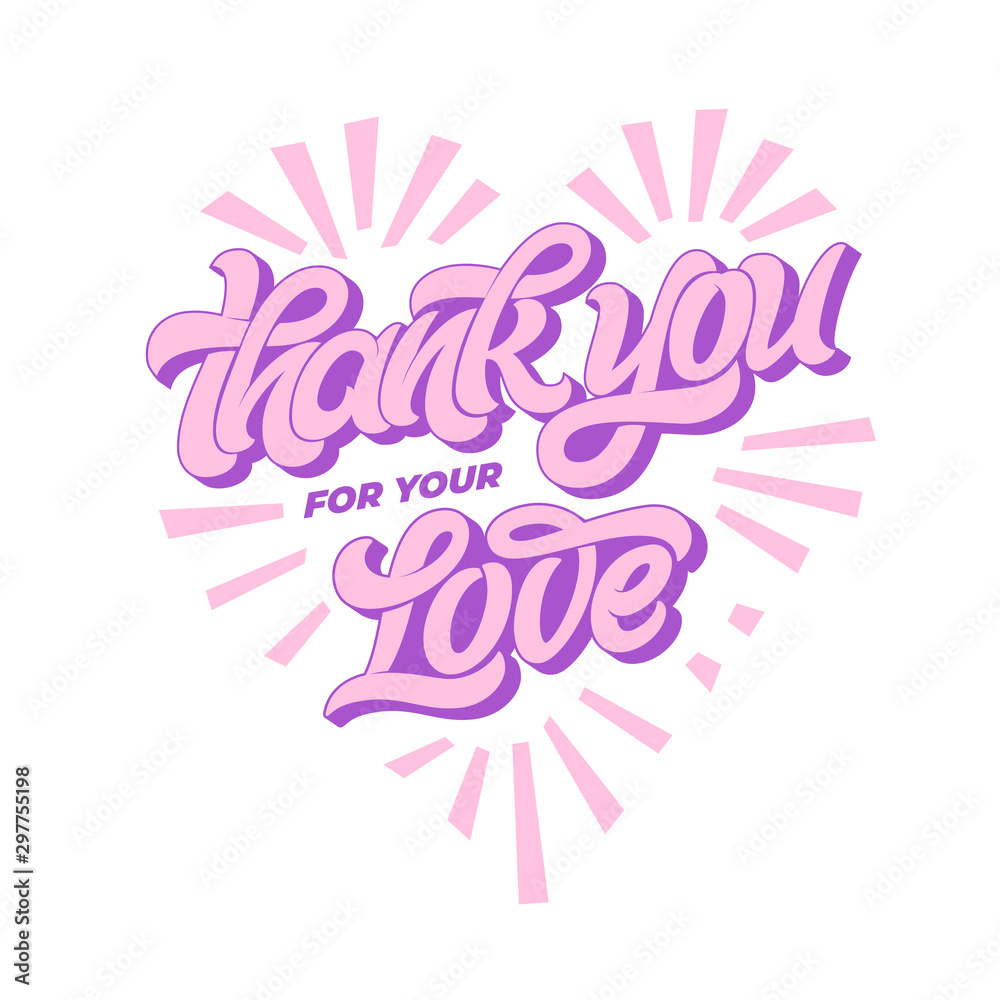 THANK FOR YOUR LOVE typography. Hand drawn lettering in heart shape on white isolated background. calligraphy for greeting card, invitation, banner, poster, love letter. illustration.