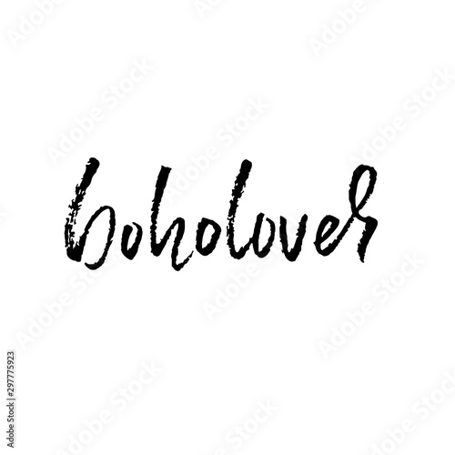 Boholover style. Dry brush lettering. Vector illustration.