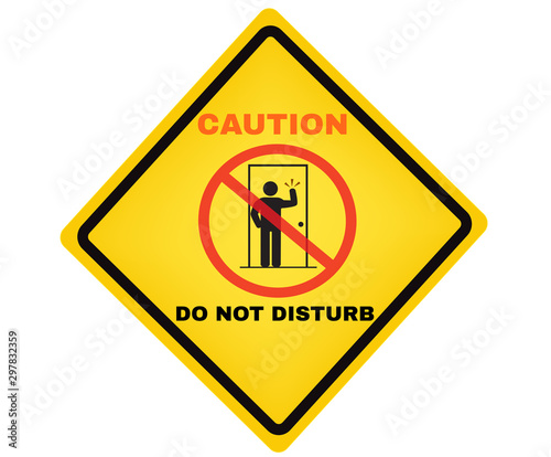 CAUTION DO NOT DISTURB board, Accident Prevention signs, beware and careful rhombus Sign, warning symbol, vector illustration.