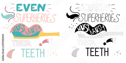 Set of dental care motivation quote posters. Dentist greeting card template. Typography design and tooth vector illustration for print, t-shirt, bag, poster. Even superheroes must brush their teeth
