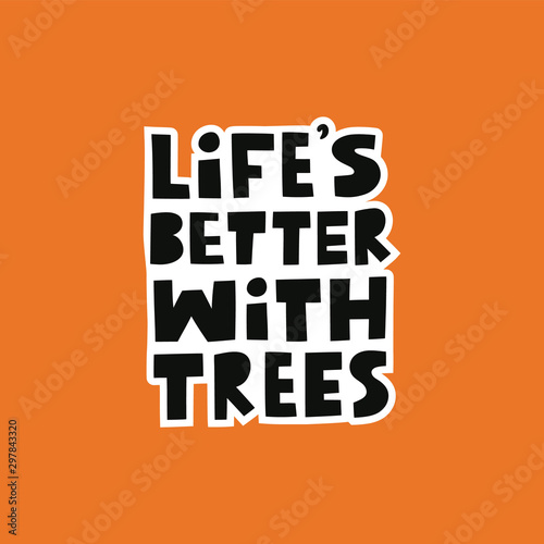 Bilde på lerret Life's better with trees modern lettering on orange background