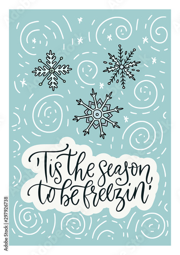 Winter vector card. Hand Drawn Merry Christmas Cartoon Doodle art with lettering quote - tis the season to be freezing. photo