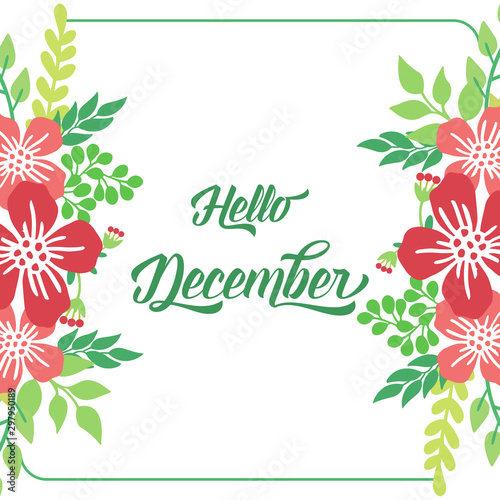 Decorative of card hello december, with modern red flower frame. Vector